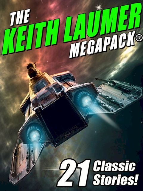 The Keith Laumer MEGAPACK: 21 Classic Stories(Kobo/電子書)