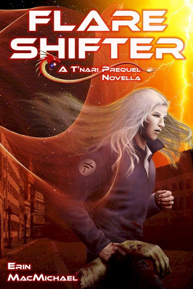  Flare Shifter (T'nari Renegades–Pleiadian Cycle, Prequel Novella)(Kobo/電子書)