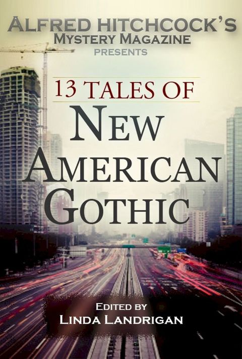 Alfred Hitchcock's Mystery Magazine Presents: 13 Tales of New American Gothic(Kobo/電子書)