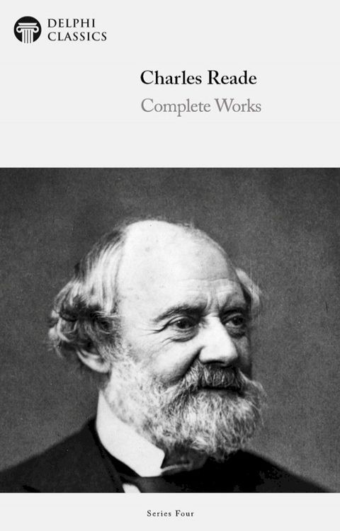 Complete Works of Charles Reade (Delphi Classics)(Kobo/電子書)