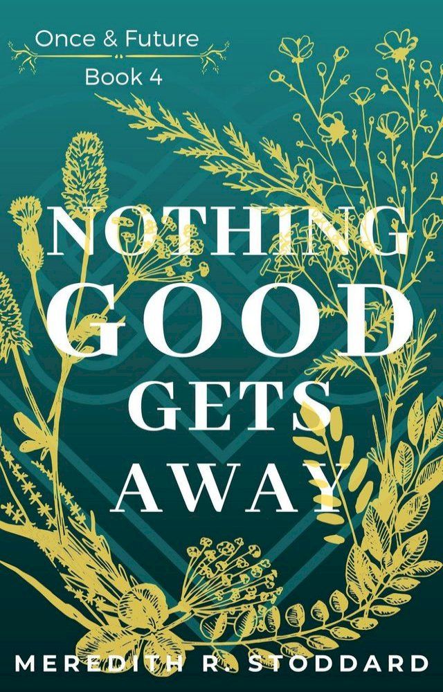  Nothing Good Gets Away: Once & Future Book 4(Kobo/電子書)