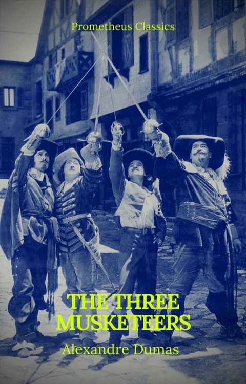 The Three Musketeers (Best Navigation, Active TOC) (Prometheus Classics)(Kobo/電子書)