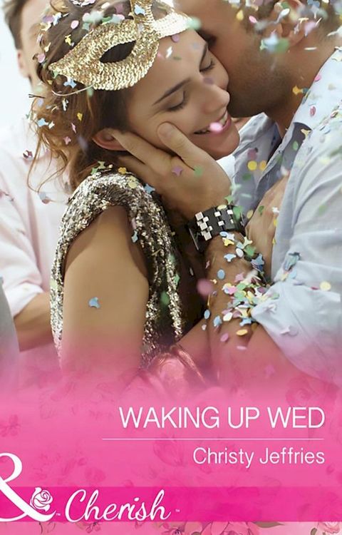 Waking Up Wed (Sugar Falls, Idaho, Book 2) (Mills & Boon Cherish)(Kobo/電子書)