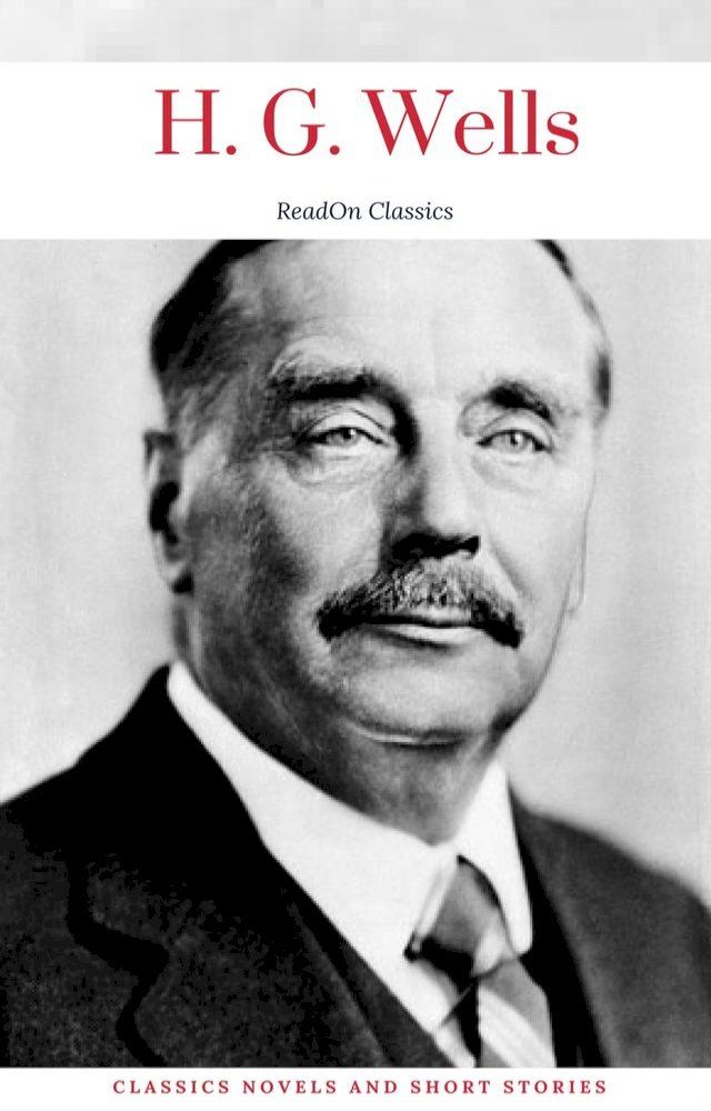  H. G. Wells: Classics Novels and Short Stories (ReadOn Classics)(Kobo/電子書)