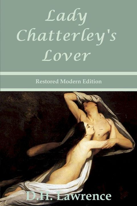 Lady Chatterley's Lover by D.H. Lawrence - Restored Modern Edition(Kobo/電子書)