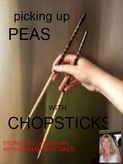 Picking Up Peas With Chopsticks(Kobo/電子書)