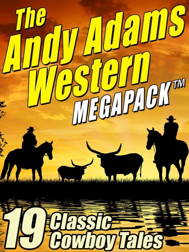  The Andy Adams Western MEGAPACK (Kobo/電子書)