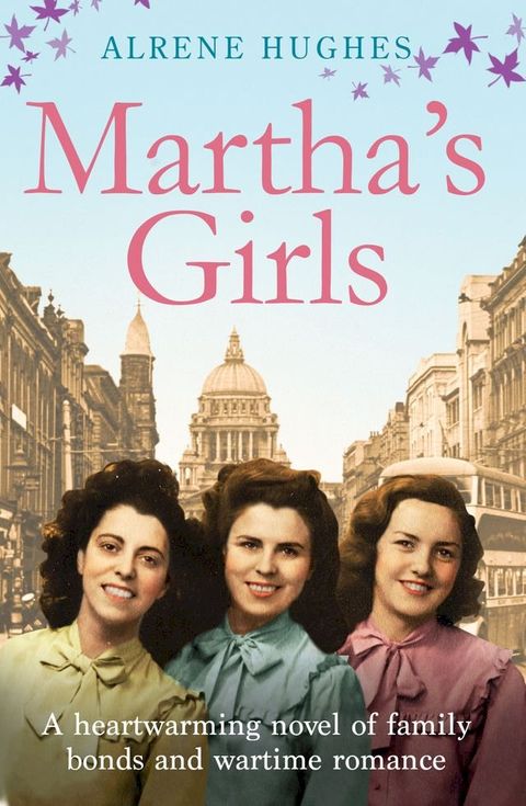 Martha's Girls: A Heartwarming Novel of Family Bonds and Wartime Romance(Kobo/電子書)