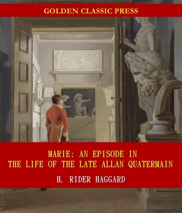  Marie: An Episode in the Life of the Late Allan Quatermain(Kobo/電子書)