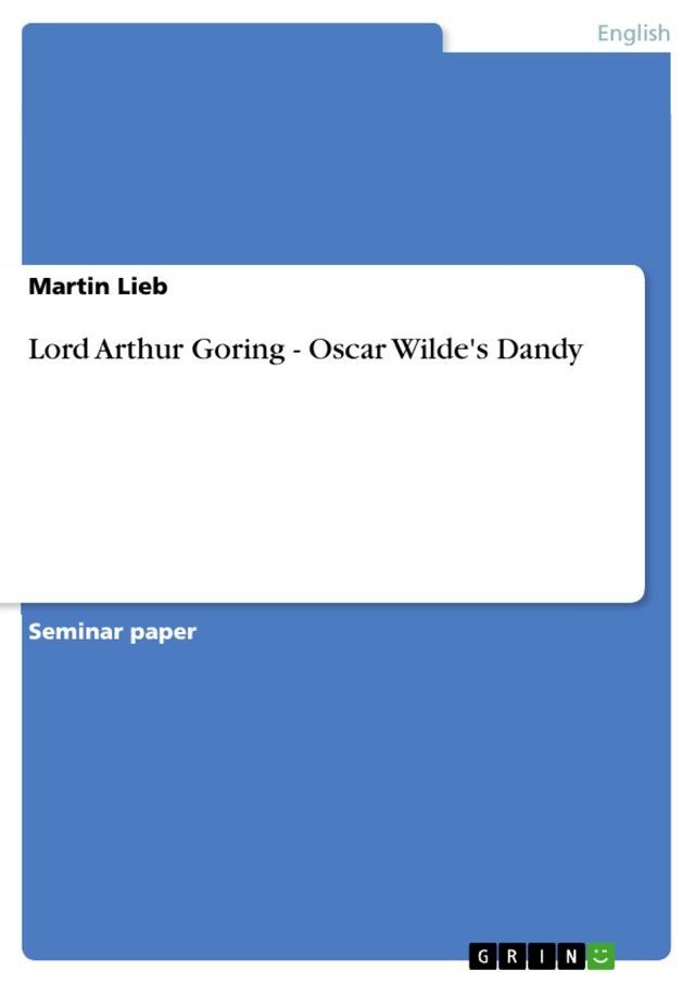  Lord Arthur Goring - Oscar Wilde's Dandy(Kobo/電子書)