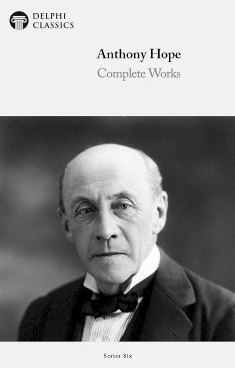 Complete Works of Anthony Hope (Delphi Classics)(Kobo/電子書)