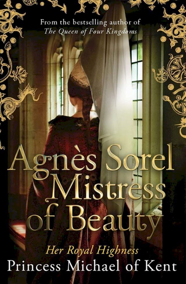  Agn&egrave;s Sorel: Mistress of Beauty(Kobo/電子書)