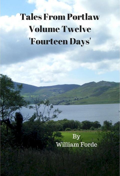 Tales From Portlaw Volume Twelve: 'Fourteen Days'(Kobo/電子書)