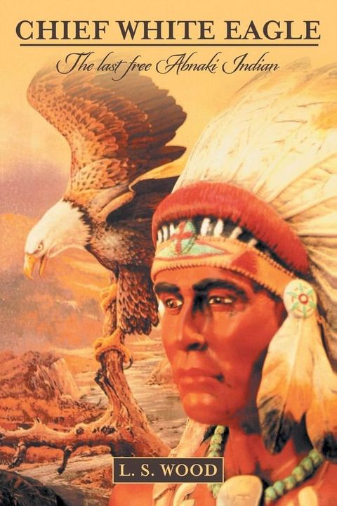 Chief White Eagle(Kobo/電子書)