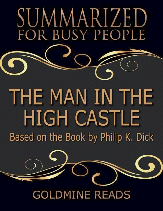  The Man In the High Castle - Summarized for Busy People: Based On the Book By Philip K. Dick(Kobo/電子書)