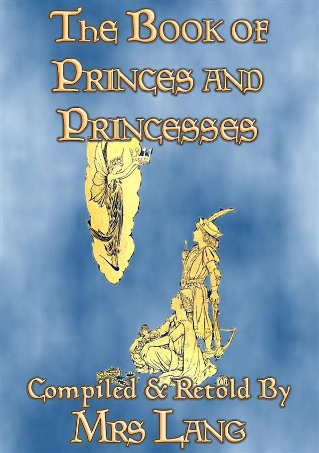  THE BOOK OF PRINCES AND PRINCESSES - 14 illustrated true stories(Kobo/電子書)