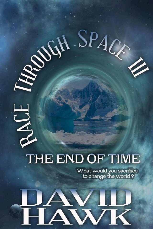  Race Through Space III: The End of Time(Kobo/電子書)