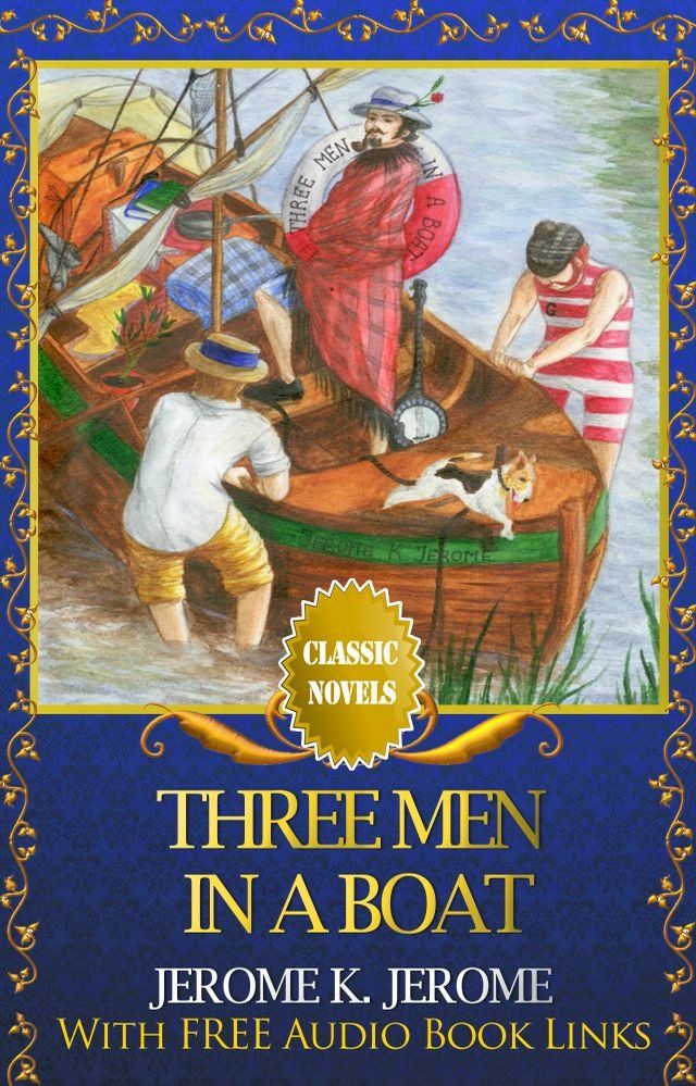  THREE MEN IN A BOAT Classic Novels: New Illustrated(Kobo/電子書)