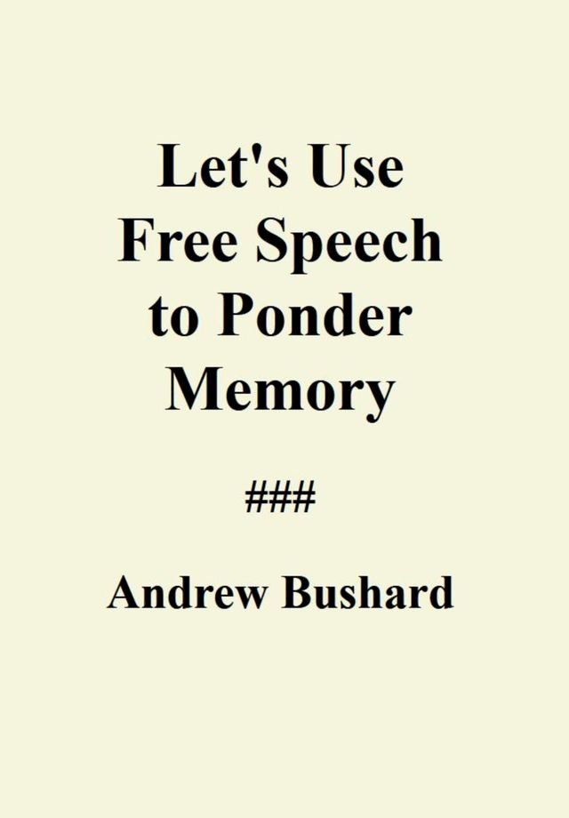  Let's Use Free Speech to Ponder Memory(Kobo/電子書)