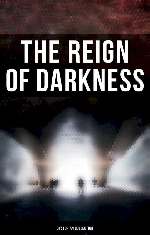 The Reign of Darkness (Dystopian Collection)(Kobo/電子書)