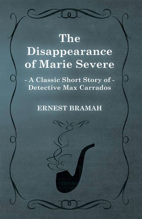 The Disappearance of Marie Severe (A Classic Short Story of Detective Max Carrados)(Kobo/電子書)