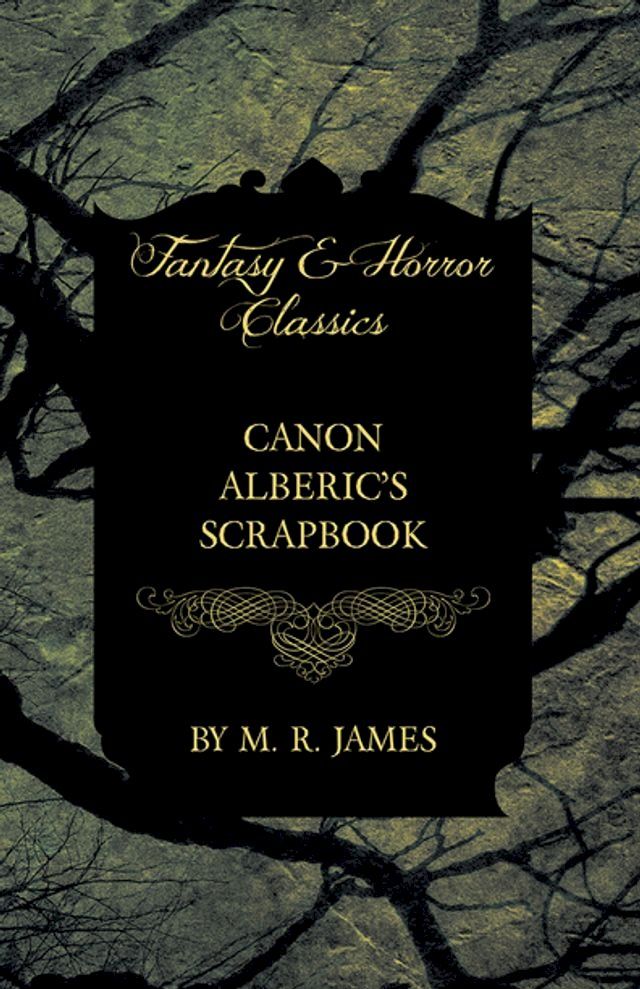  Canon Alberic's Scrapbook (Fantasy and Horror Classics)(Kobo/電子書)