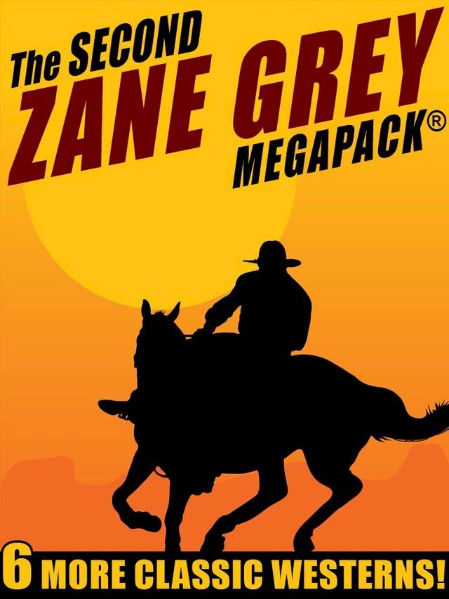  The Second Zane Grey MEGAPACK(Kobo/電子書)