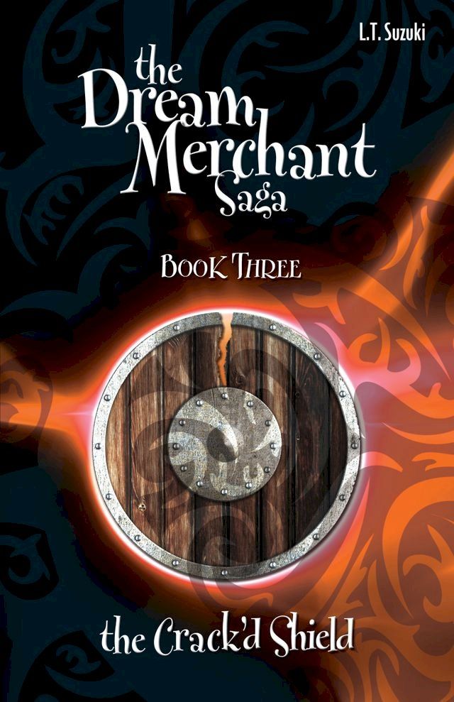  The Dream Merchant Saga: Book Three, The Crack'd Shield(Kobo/電子書)