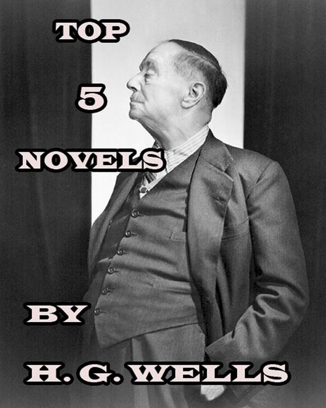  TOP 5 NOVELS BY H. G. WELLS(Kobo/電子書)