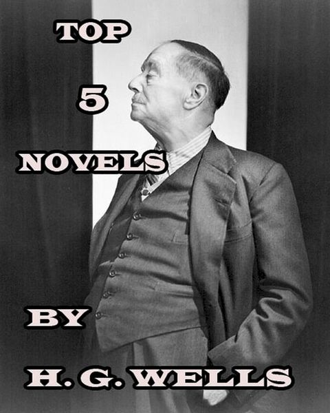 TOP 5 NOVELS BY H. G. WELLS(Kobo/電子書)