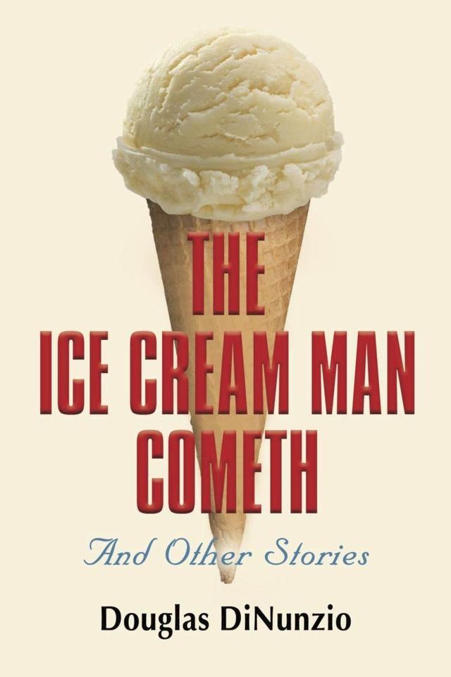  The Ice Cream Man Cometh and Other Stories(Kobo/電子書)