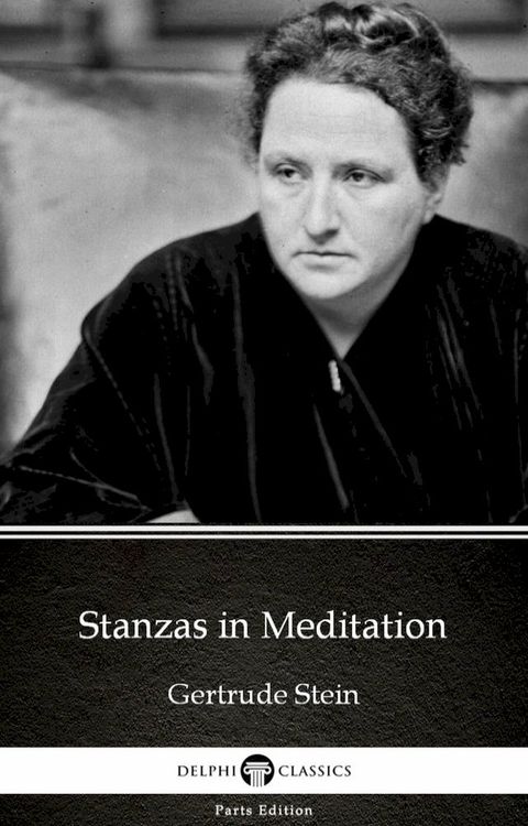 Stanzas in Meditation by Gertrude Stein - Delphi Classics (Illustrated)(Kobo/電子書)