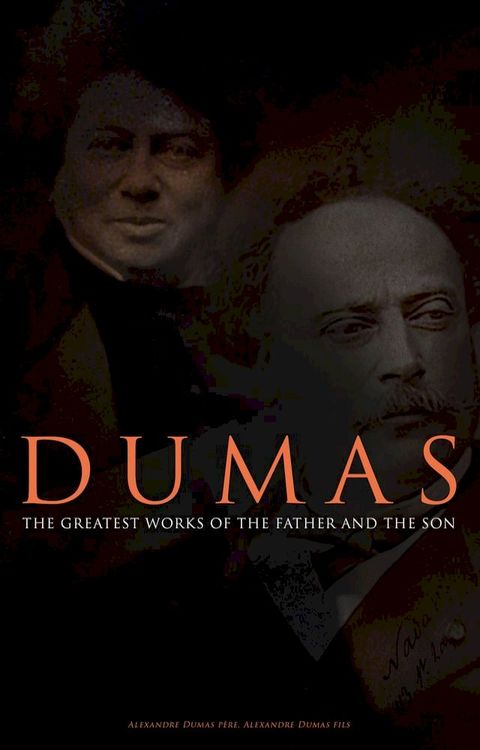 DUMAS - The Greatest Works of the Father and the Son(Kobo/電子書)