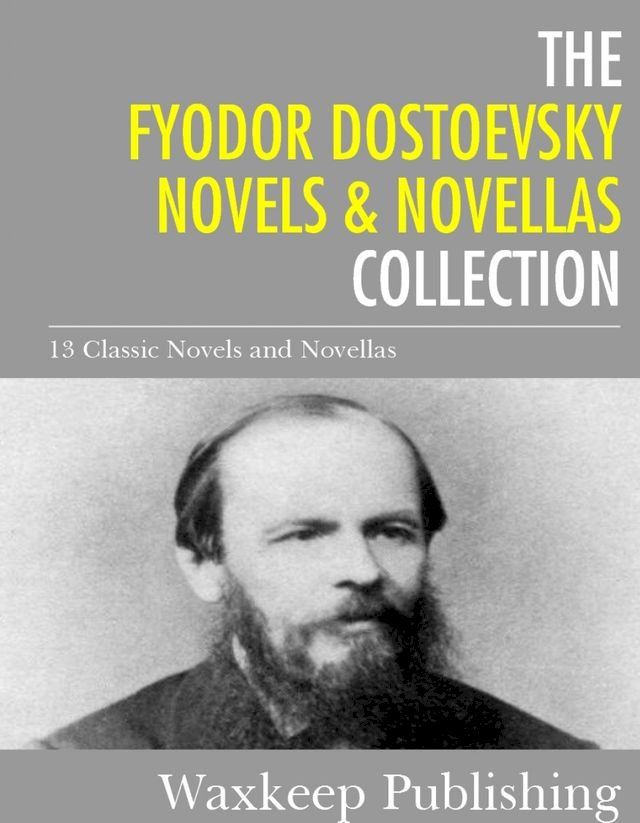  The Fyodor Dostoevsky Novels and Novellas Collection(Kobo/電子書)