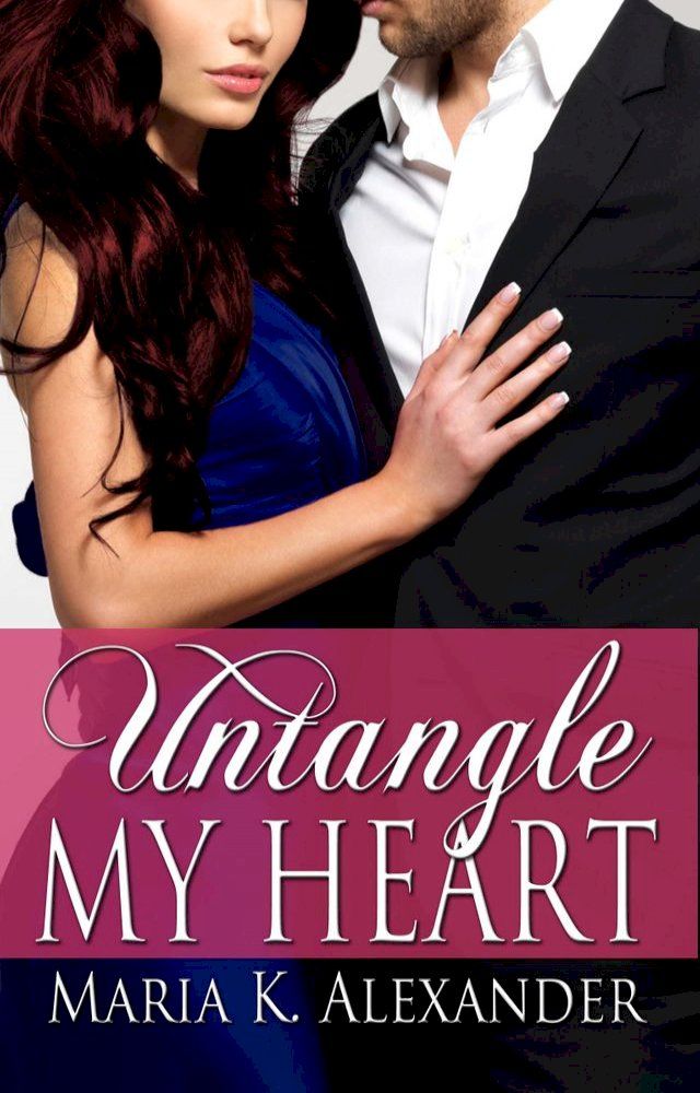  Untangle My Heart(Kobo/電子書)