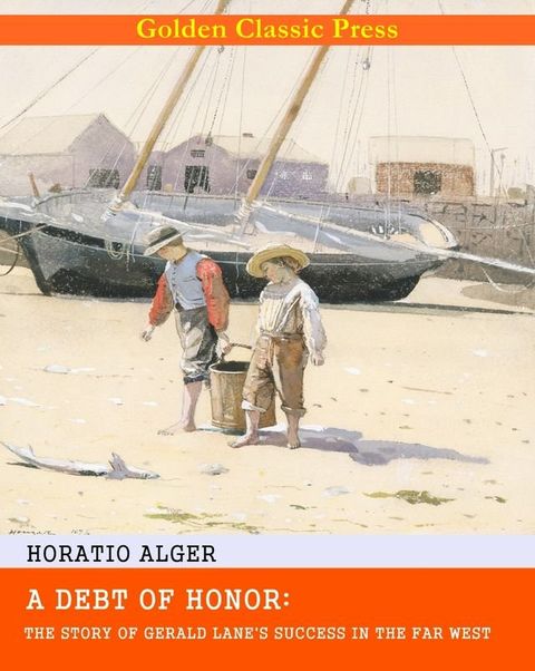 A Debt of Honor: The Story of Gerald Lane's Success in the Far West(Kobo/電子書)