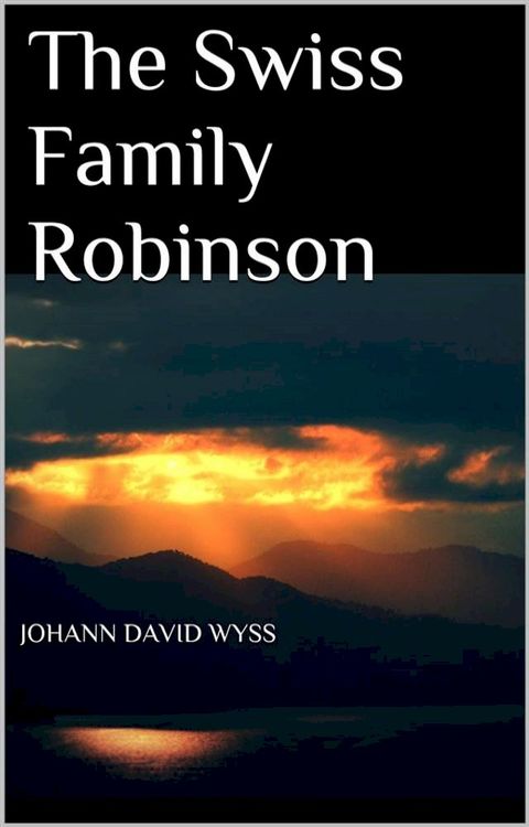 The Swiss Family Robinson(Kobo/電子書)