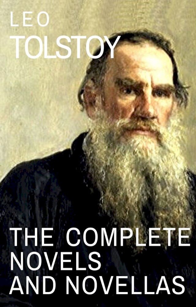  Leo Tolstoy: The Complete Novels and Novellas(Kobo/電子書)