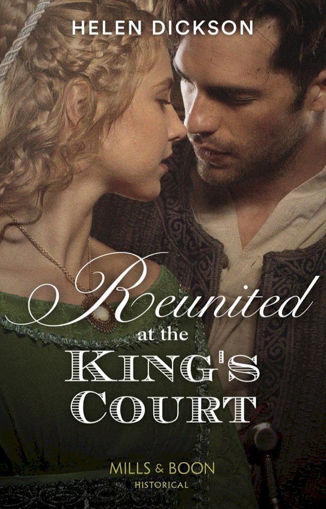  Reunited At The King's Court (Mills & Boon Historical)(Kobo/電子書)