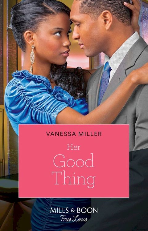 Her Good Thing (For Your Love, Book 1)(Kobo/電子書)