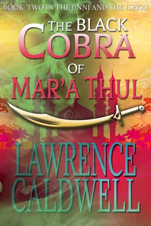 The Black Cobra of Mar'a Thul (The Jinni and the Isekai, #2)(Kobo/電子書)