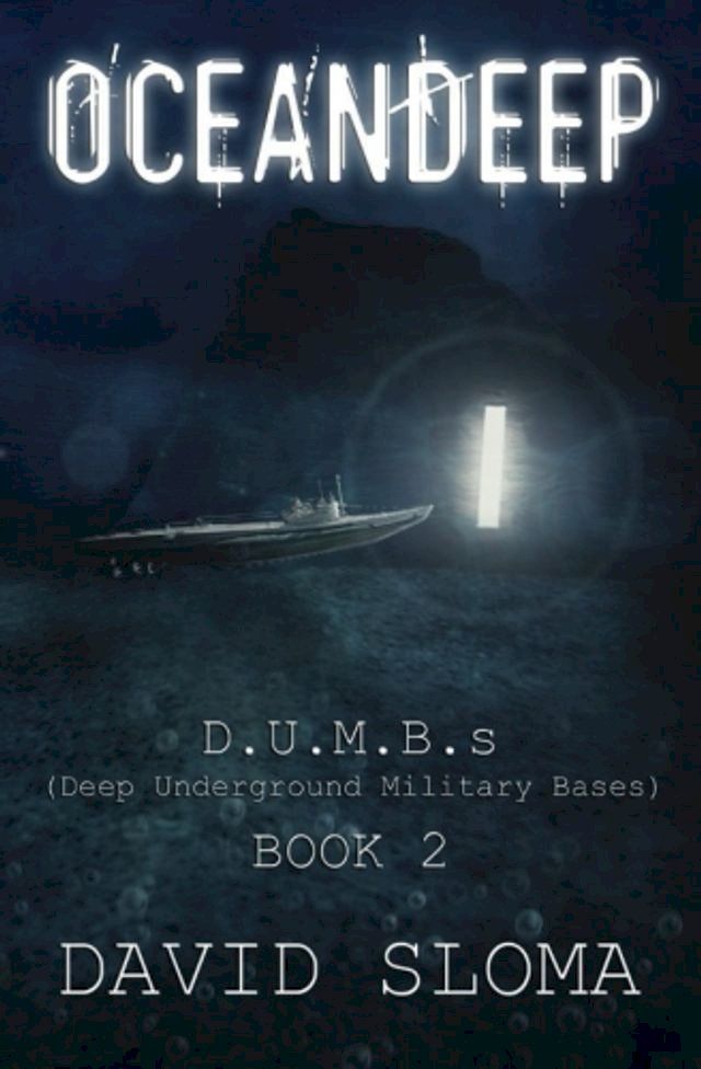  Oceandeep: D.U.M.B.s (Deep Underground Military Bases) - Book 2(Kobo/電子書)