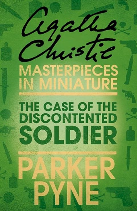 The Case of the Discontented Soldier: An Agatha Christie Short Story(Kobo/電子書)