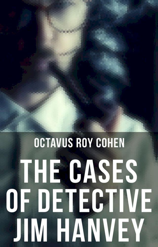  The Cases of Detective Jim Hanvey(Kobo/電子書)