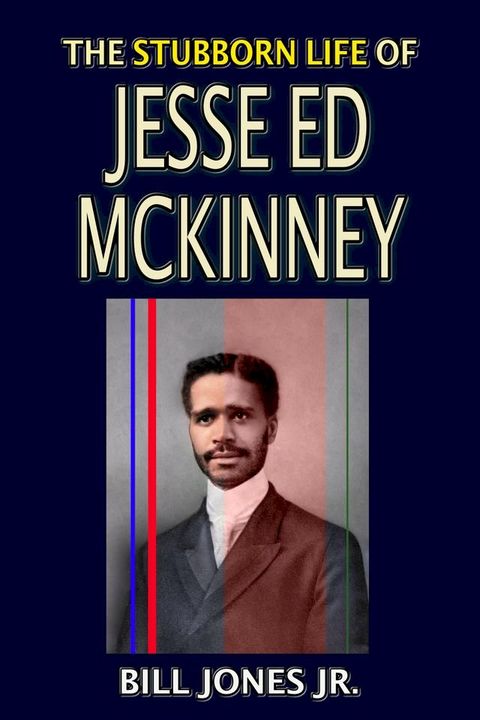 The Stubborn Life of Jesse Ed McKinney(Kobo/電子書)