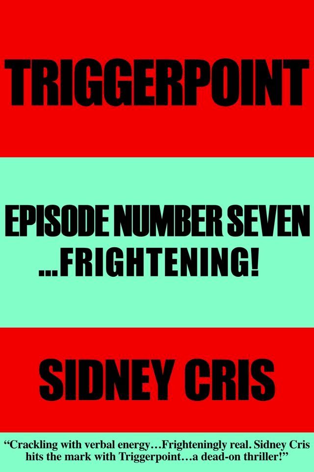  Triggerpoint Episode Number Seven...Frightenting!(Kobo/電子書)