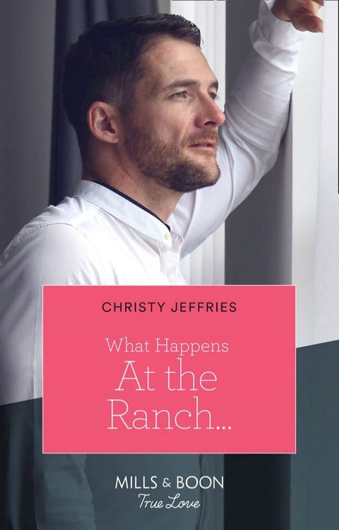 What Happens At The Ranch… (Twin Kings Ranch, Book 1) (Mills & Boon True Love)(Kobo/電子書)