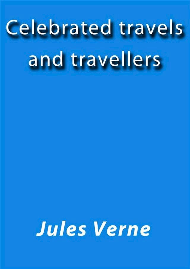  Celebrated travels and travellers(Kobo/電子書)