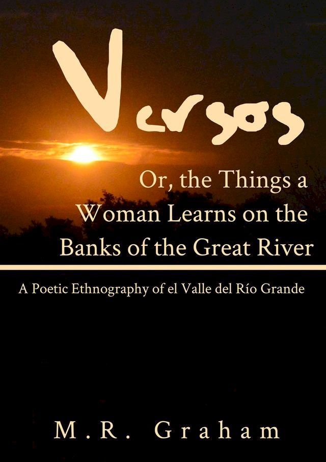  Versos, or: The Things a Woman Learns on the Banks of the Great River(Kobo/電子書)