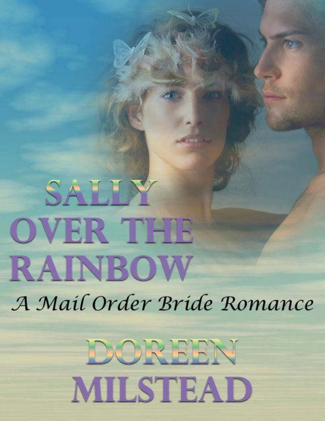  Sally Over the Rainbow: A Mail Order Bride Romance(Kobo/電子書)